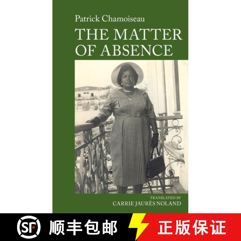 【3-4周达】The Matter of Absence: By Patrick Chamoiseau [9781802072105]
