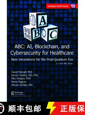 【3-4周达】ABC - AI, Blockchain, and Cybersecurity for Healthcare: New Innovations for the Post-Quant... [9781032797281]