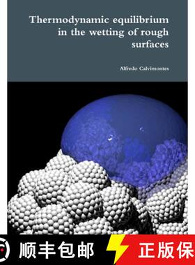 【3-4周达】Thermodynamic equilibrium in the wetting of rough surfaces [9781312068643]