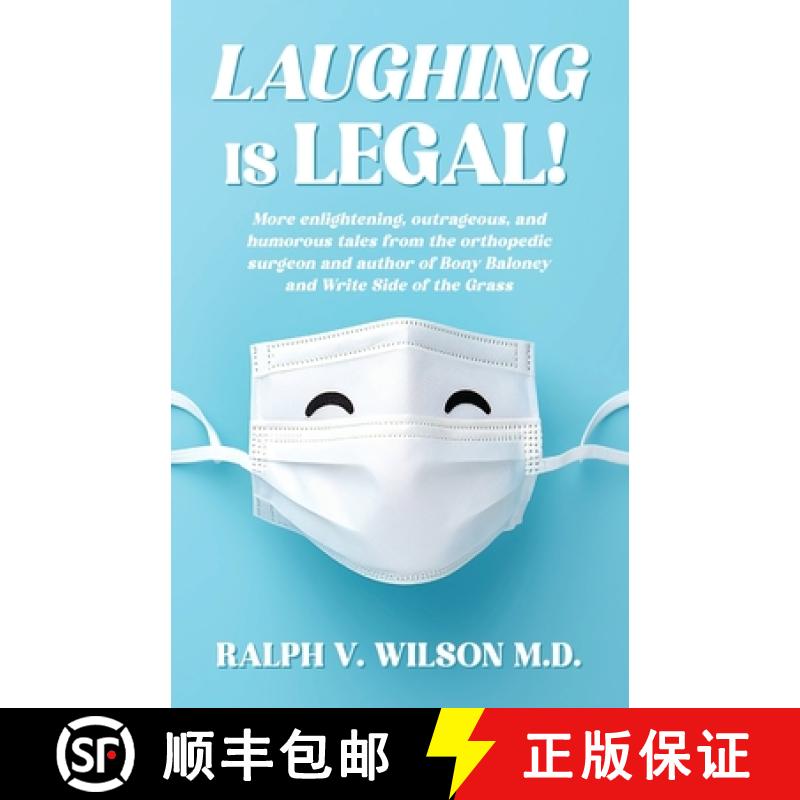 【2-3周达】Laughing is Legal!: More enlightening, outrageous, and humorous tales from the orthopedic ... [9781956203479]