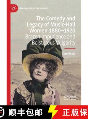 【3-4周达】The Comedy and Legacy of Music-Hall Women 1880-1920 : Brazen Impudence and Boisterous Vulg... [9783030479435]