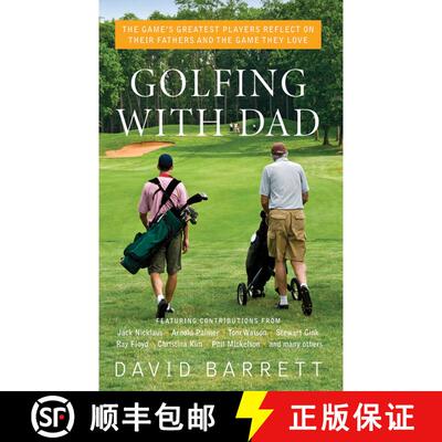 【3-4周达】精装 Golfing with Dad: The Game's Greatest Players Reflect on Their Fathers and the Game T... [9781616082536]