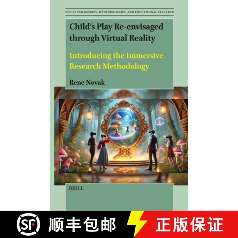 【3-4周达】Child's Play Re-Envisaged Through Virtual Reality: Introducing the Immersive Research Meth... [9789004735804]
