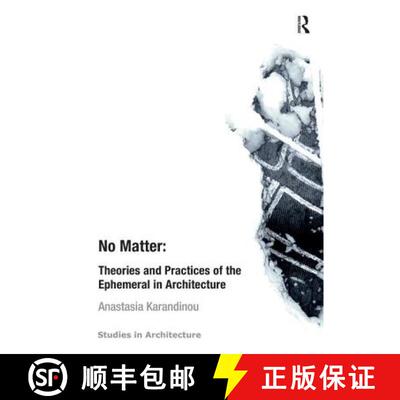 【3-4周达】No Matter: Theories and Practices of the Ephemeral in Architecture: Theories and Practices... [9781409466284]