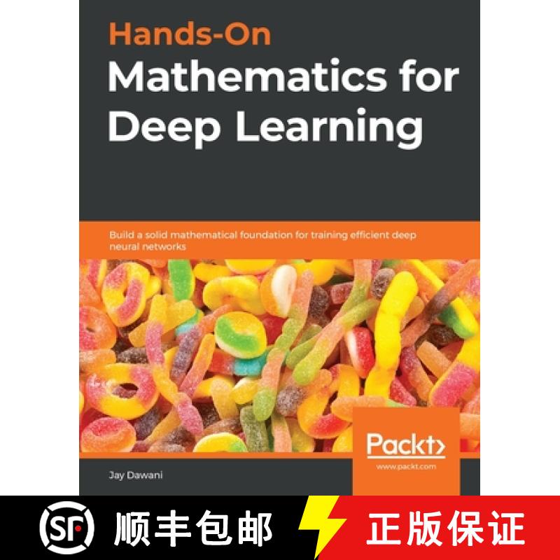 预订 Hands-On Mathematics for Deep Learning: Build a solid mathematical foundation for training effic... [9781838647292]