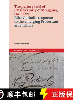 【3-4周达】The Perjury Trial of Patrick Hurly of Moughna, Co. Clare: Elite Catholic Responses to the ... [9781801511339]