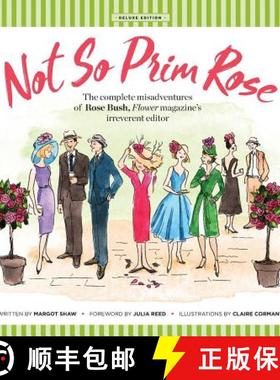 预订 Not So Prim Rose - Soft Cover: The Complete Misadventures of Rose Bush, Flower magazine's Irreve... [9780984686414]