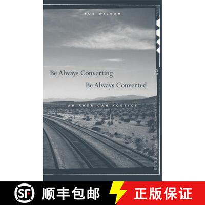 【3-4周达】Be Always Converting, Be Always Converted – An American Poetics [9780674033436]