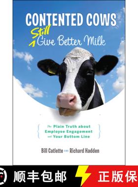 【3-4周达】Contented Cows Still Give Better Milk: The Plain Truth About Employee Engagement And Your ... [9781118292730]