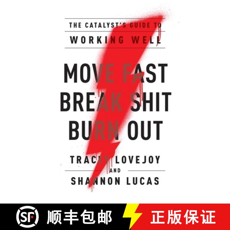 【3-4周达】Move Fast. Break Shit. Burn Out.: The Catalyst's Guide to Working Well [9781544515779]