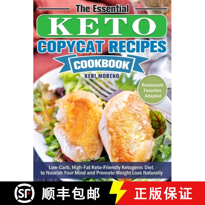 【3-4周达】Essential Keto Copycat Recipes Cookbook: Low-Carb, High-Fat Keto-Friendly Ketogenic Diet t... [9781649844132]