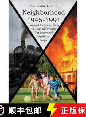 预订 Neighborhood 1945-1991:  Twenty-One Scenes from the Lives of Everyday (But Importantly 'Insignif... [9781662472497]
