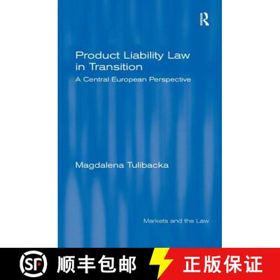 【3-4周达】精装 Product Liability Law in Transition : A Central European Perspective [9780754647102]