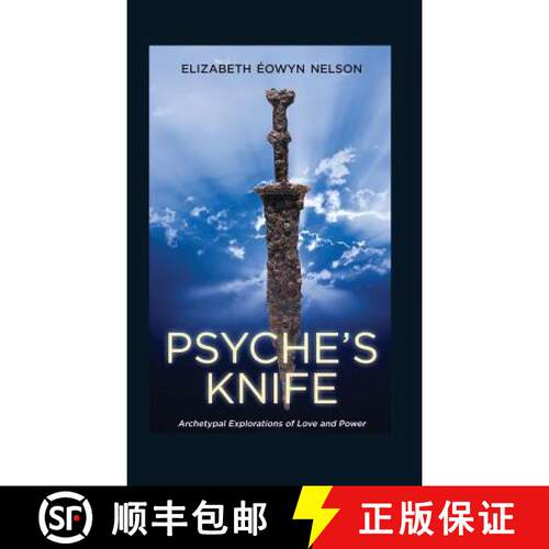 【3-4周达】精装 Psyche's Knife: Archetypal Explorations of Love and Power [9781630510664]