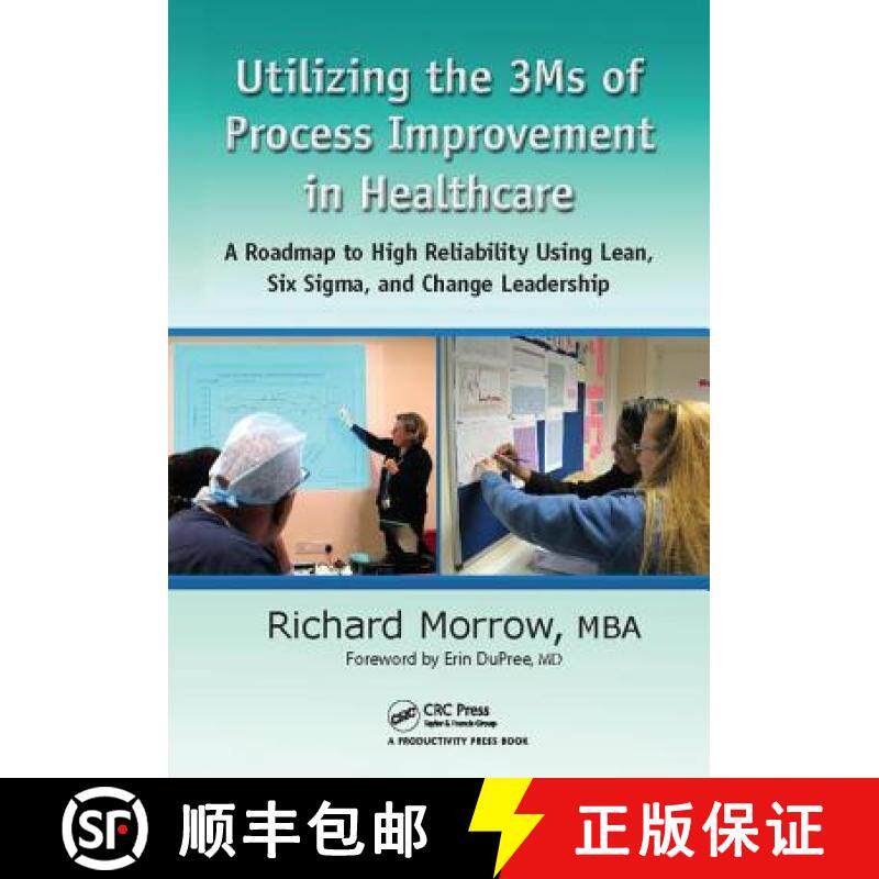 【3-4周达】Utilizing the 3ms of Process Improvement in Healthcare: A Roadmap to High Reliability Usin... [9781138409484]