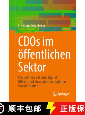 【3-4周达】CDOs im öffentlichen Sektor: Perspektiven auf Chief Digital Officers und Strategien zur d... [9783031763892]