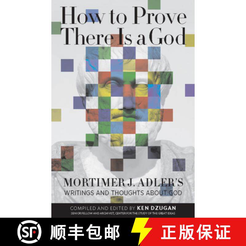 【3-4周达】How to Prove There Is a God : Mortimer J. Adler's Writings and Thoughts About God [9780812696899]