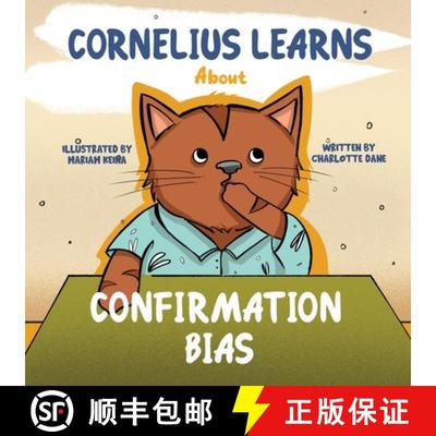 【3-4周达】Cornelius Learns About Confirmation Bias: A Children's Book About Being Open-Minded and Li... [9781647433642]