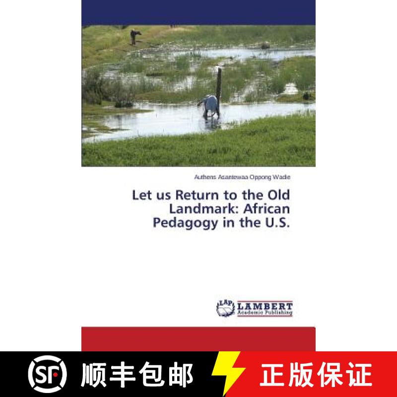 预订 Let us Return to the Old Landmark: African Pedagogy in the U.S. [9783659770821]