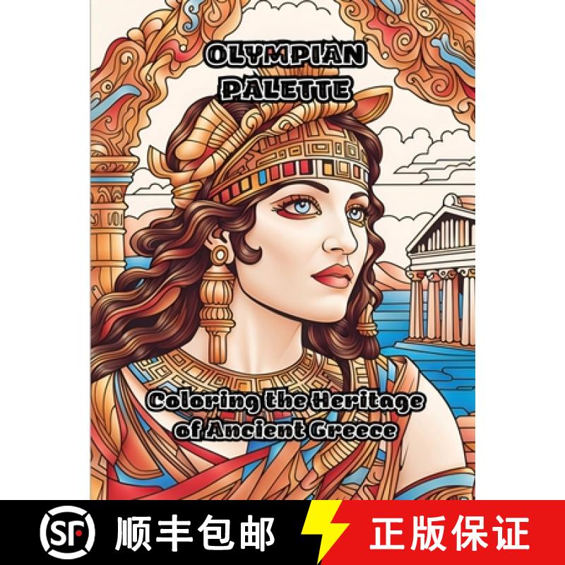 【3-4周达】Olympian Palette: Coloring the Heritage of Ancient Greece [9781088096154]