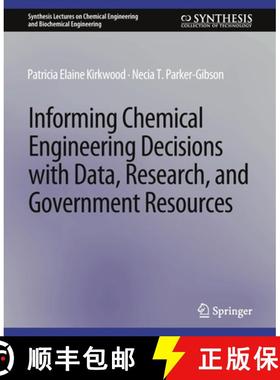 【3-4周达】Informing Chemical Engineering Decisions with Data, Research, and Government Resources [9783031005428]