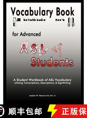 预订 Vocabulary Book for Advanced ASL Students: A Student Workbook of ASL Vocabulary utilizing Transc... [9780692221754]