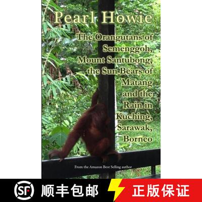 【3-4周达】The Orangutans of Semenggoh, Mount Santubong, the Sun Bears of Matang and the Rain in Kuch... [9780244196523]