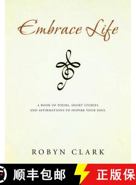 【3-4周达】Embrace Life: A book of poems, short stories and affirmations to inspire your soul [9781452525723]