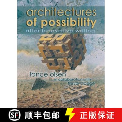 预订 Architectures of Possibility: After Innovative Writing [9781935738190]