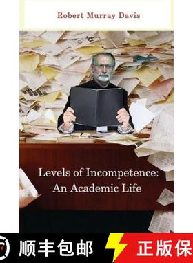 预订 Levels of Incompetence: And Academic Life [9780991107438]