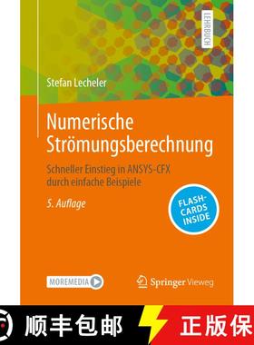【3-4周达】Numerische Strömungsberechnung: Schneller Einstieg in ANSYS-CFX durch einfache Beispiele ... [9783658424053]