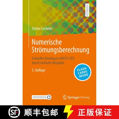 【3-4周达】Numerische Strömungsberechnung: Schneller Einstieg in ANSYS-CFX durch einfache Beispiele ... [9783658424053]