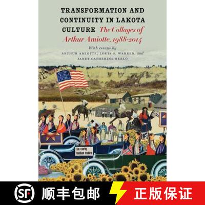 【3-4周达】Transformation and Continuity in Lakota Culture: The Collages of Arthur Amiotte [9781941813003]