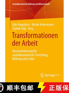 【3-4周达】Transformationen der Arbeit: Herausforderung für sozioökonomische Forschung, Bildung und... [9783658492472]