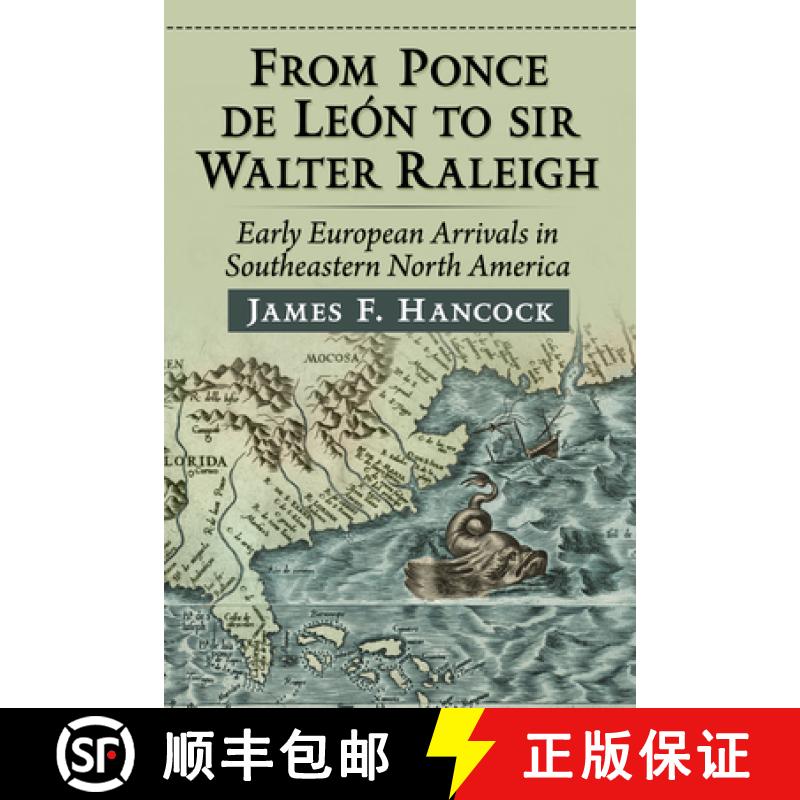 【3-4周达】From Ponce de Leon to Sir Walter Raleigh : Early European Arrivals in Southeastern North A... [9781476695785]