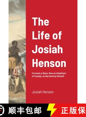 【3-4周达】The Life of Josiah Henson: Formerly a Slave, Now an Inhabitant of Canada, as Narrated by H... [9781716646744]