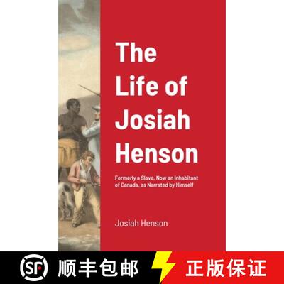 【3-4周达】The Life of Josiah Henson: Formerly a Slave, Now an Inhabitant of Canada, as Narrated by H... [9781716646744]