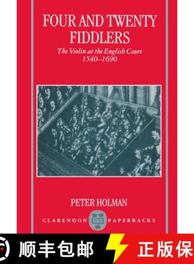 【3-4周达】Four and Twenty Fiddlers - The Violin at the English Court 1540-1690 [9780198165927]
