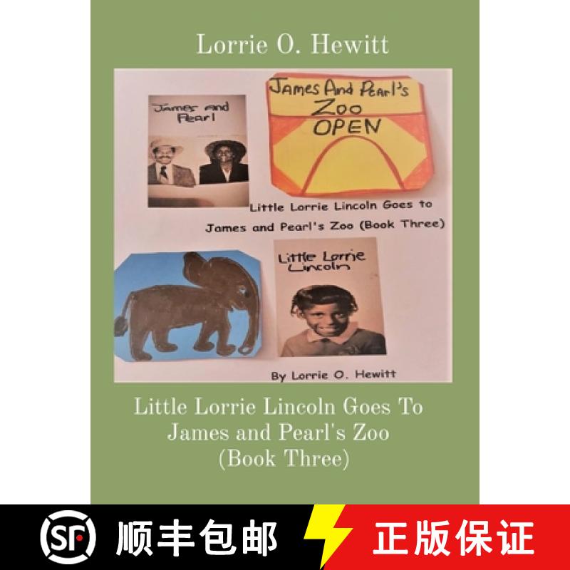 【2-3周达】Little Lorrie Lincoln Goes To James and Pearl's Zoo   (Book Three) [9781087953267]
