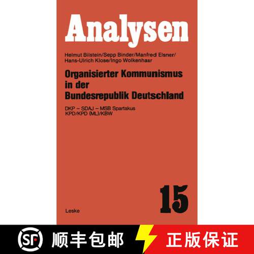 【3-4周达】Organisierter Kommunismus in Der Bundesrepublik Deutschland: Dkp -- Sdaj -- Msb Spartakus ... [9783810001405]