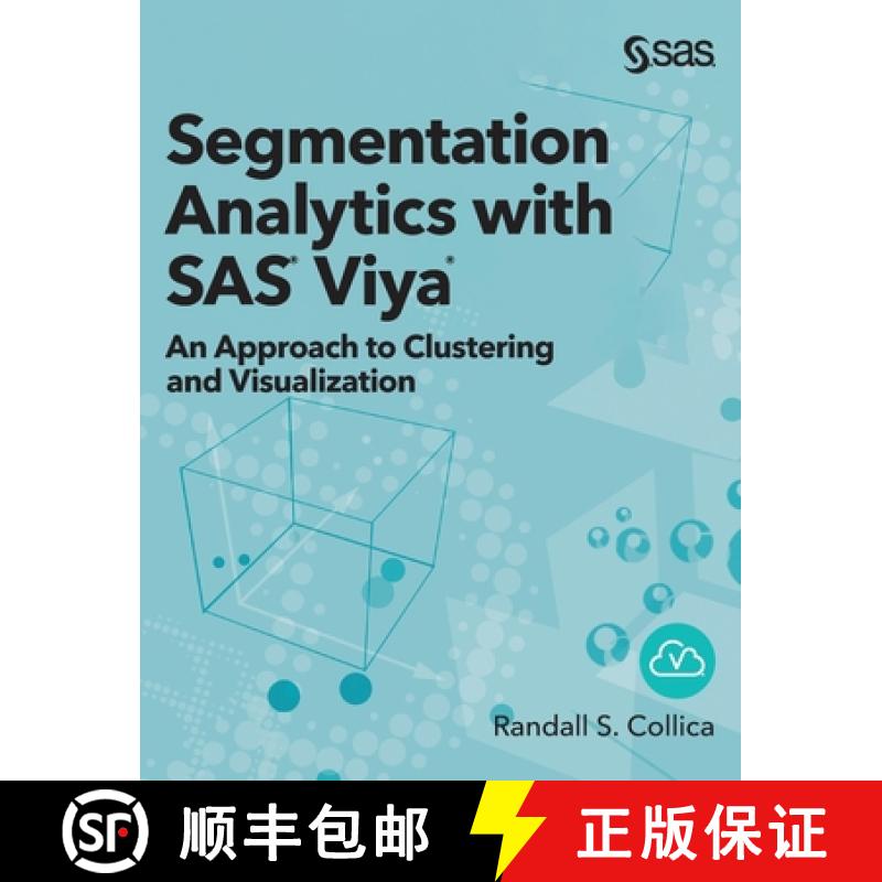 【4周达】Segmentation Analytics with SAS Viya: An Approach to Clustering and Visualization (Hardcover... [9781952363061]