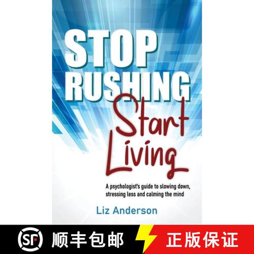 【3-4周达】Stop Rushing Start Living: A psychologist's guide to slowing down, stressing less and calm... [9781764128810]