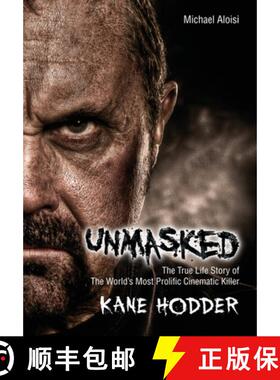 【3-4周达】Unmasked: The True Story of the World's Most Prolific, Cinematic Killer [9780985214609]