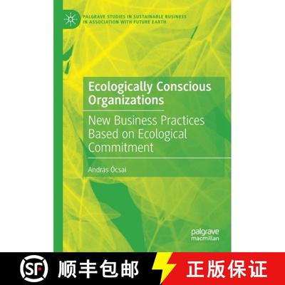 【3-4周达】Ecologically Conscious Organizations : New Business Practices Based on Ecological Commitment [9783030609207]