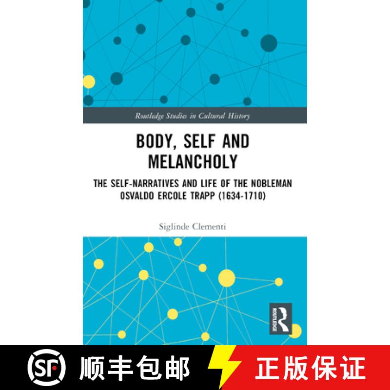 【3-4周达】Body, Self and Melancholy: The Self-Narratives and Life of the Nobleman Osvaldo Ercole Tra... [9781032440637]