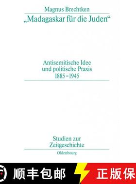 预订 madagaskar Für Die Juden: Antisemitische Idee Und Politische Praxis 1885-1945 [9783486563849]