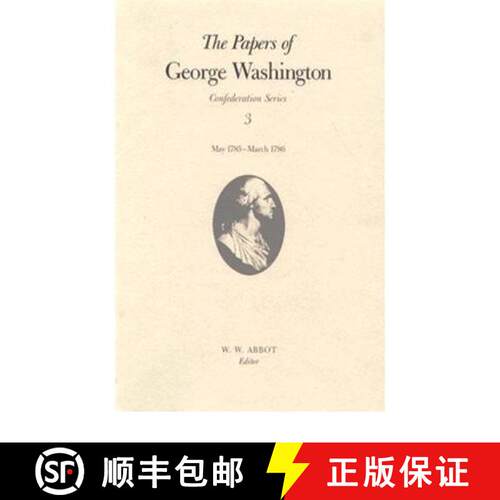 【3-4周达】精装 Papers of George Washington v.3; Confederation Series;May 1785-March 1786: - Confeder... [9780813915067]