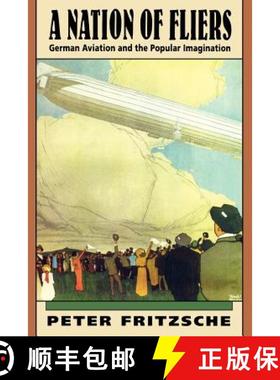 【3-4周达】A Nation of Fliers: German Aviation and the Popular Imagination [9780674601222]