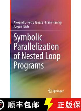 【3-4周达】Symbolic Parallelization of Nested Loop Programs [9783319739083]