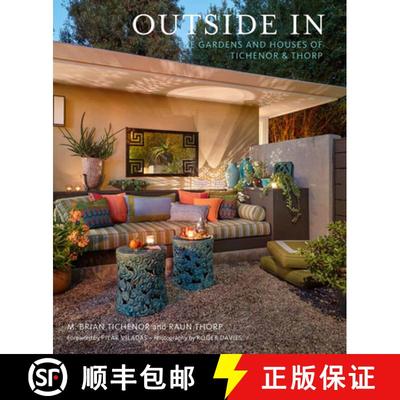 Outside in: The Gardens and Architecture of Tichenor and Thorp [9780865653382]